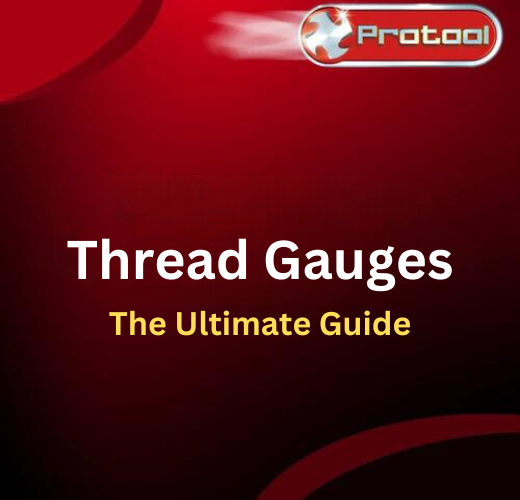 Mastering Thread Gauges: The Ultimate Guide – Protool Precision Tools